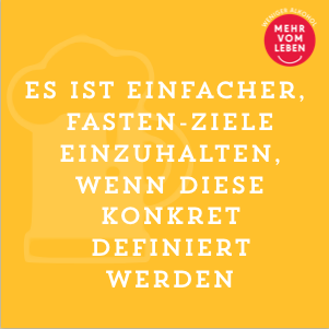 Es ist einfacher, Fastenziele einzuhalten, wenn diese konkret definiert werden